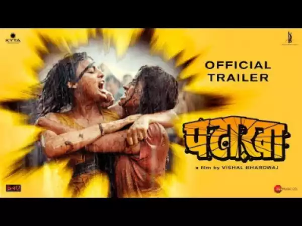 Video: Pataakha 2018 (Official Trailer)